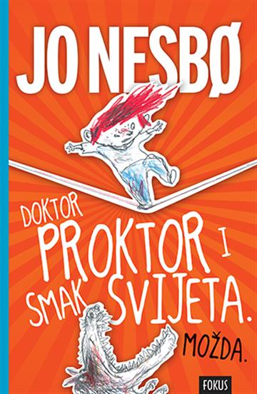 Knjiga Doktor Proktor i smak svijeta autora Jo Nesbo izdana 2014 kao  dostupna u Knjižari Znanje.