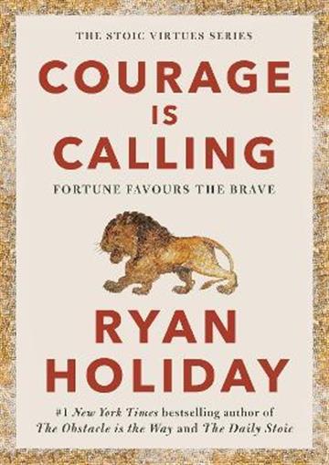 Knjiga Courage is Calling autora Ryan Holiday izdana 2021 kao tvrdi uvez dostupna u Knjižari Znanje.