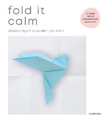 Knjiga Fold It Calm autora Li Kim Goh izdana 2023 kao meki uvez dostupna u Knjižari Znanje.