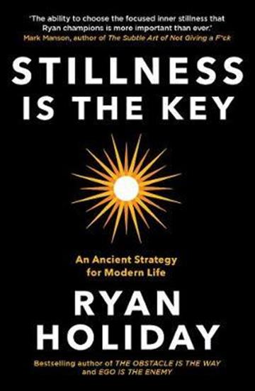 Knjiga Stillness Is the Key autora Ryan Holiday izdana 2020 kao meki uvez dostupna u Knjižari Znanje.