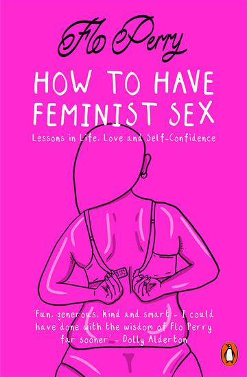 Knjiga How to Have Feminist Sex autora Flo Perry izdana 2020 kao meki uvez dostupna u Knjižari Znanje.