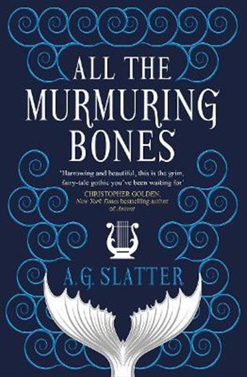 Knjiga All the Murmuring Bones autora A. G. Slater izdana 2021 kao meki uvez dostupna u Knjižari Znanje.