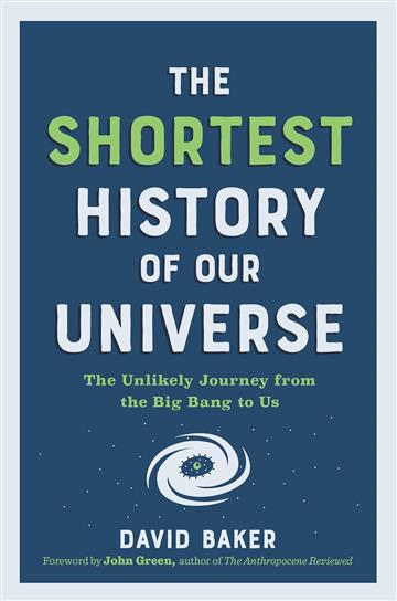 Knjiga Shortest History of Our Universe autora David Baker izdana 2023 kao meki uvez dostupna u Knjižari Znanje.