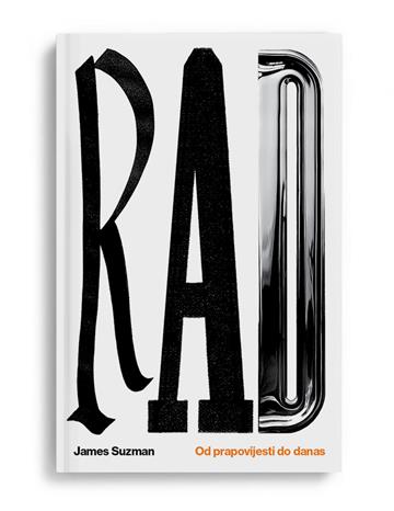 Knjiga Rad: Od prapovijesti do danas autora James Suzman izdana 2026 kao (Uvez) dostupna u Knjižari Znanje.