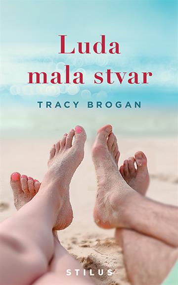 Knjiga Luda mala stvar autora Tracy Brogan izdana 2020 kao meki uvez dostupna u Knjižari Znanje.