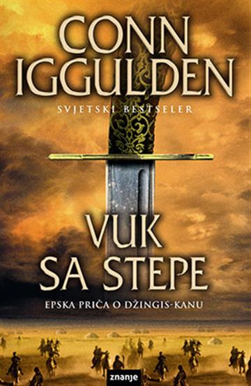 Knjiga Vuk sa stepe autora Conn Iggulden izdana  kao meki uvez dostupna u Knjižari Znanje.