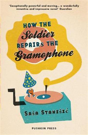 Knjiga How the Soldier Repairs the Gramophone autora Saša Stanišić izdana 2015 kao meki uvez dostupna u Knjižari Znanje.