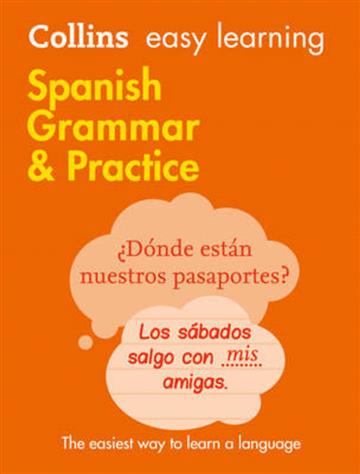 Knjiga Easy Learning Spanish Grammar and Practice autora Collins Dictionaries izdana 2016 kao meki uvez dostupna u Knjižari Znanje.