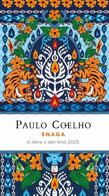 Knjiga Snaga iz dana u dan kroz 2023. autora Paulo Coelho izdana 2022 kao meki uvez dostupna u Knjižari Znanje.