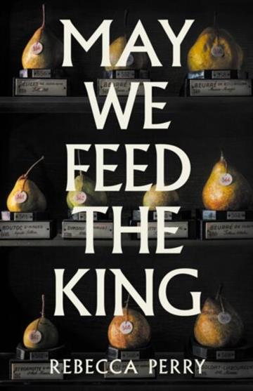 Knjiga May We Feed The King autora Rebecca Perry izdana 2026 kao tvrdi uvez dostupna u Knjižari Znanje.