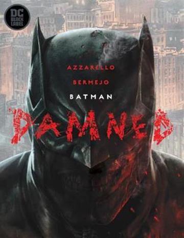 Knjiga Batman: Damned autora Brian Azzarello , Lee Bermejo izdana 2019 kao tvrdi uvez dostupna u Knjižari Znanje.