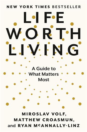 Knjiga Life Worth Living autora Miroslav Volf izdana 2023 kao meki uvez dostupna u Knjižari Znanje.