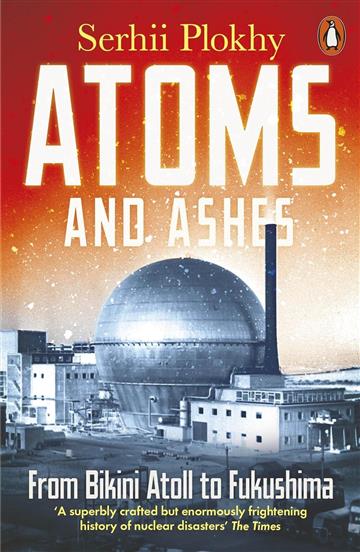 Knjiga Atoms and Ashes autora Serhii Plokhy izdana 2023 kao meki uvez dostupna u Knjižari Znanje.