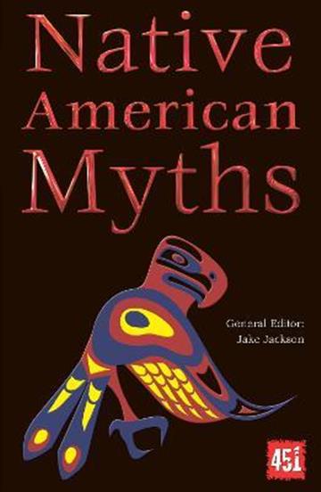 Knjiga Native American Myths autora Jake Jackson izdana 2014 kao meki uvez dostupna u Knjižari Znanje.