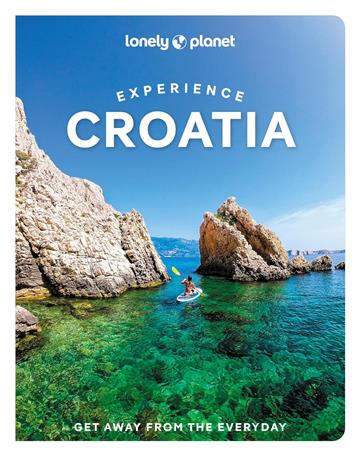 Knjiga Lonely Planet Experience Croatia autora Lonely Planet izdana 2024 kao meki uvez dostupna u Knjižari Znanje.