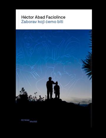 Knjiga Zaborav koji ćemo biti autora Héctor Abad Faciolince izdana 2024 kao tvrdi uvez dostupna u Knjižari Znanje.