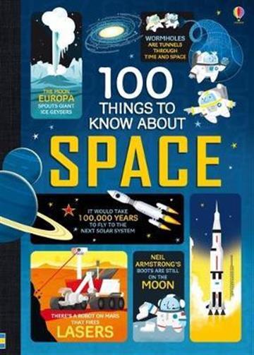 Knjiga 100 Things to Know About Space autora Usborne izdana 2016 kao tvrdi uvez dostupna u Knjižari Znanje.