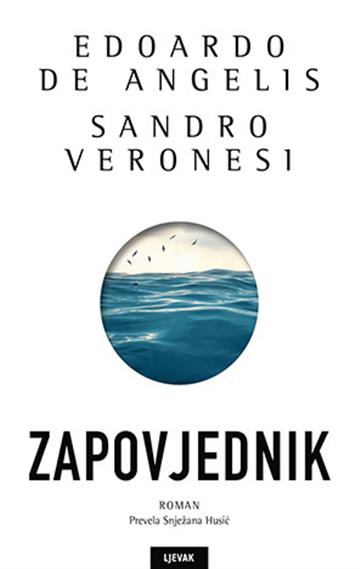 Knjiga Zapovjednik autora Sandro Veronesi; Edoardo De Angeli izdana 2024 kao tvrdi uvez dostupna u Knjižari Znanje.