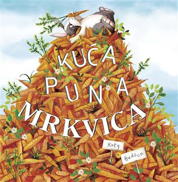 Knjiga Kuća puna mrkvica autora Katy Hudson izdana 2026 kao tvrdi uvez dostupna u Knjižari Znanje.