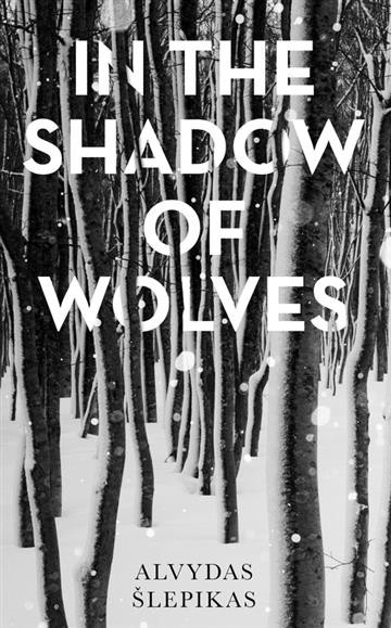 Knjiga In the Shadow of Wolves autora Alvydas Šlepikas izdana 2020 kao meki uvez dostupna u Knjižari Znanje.