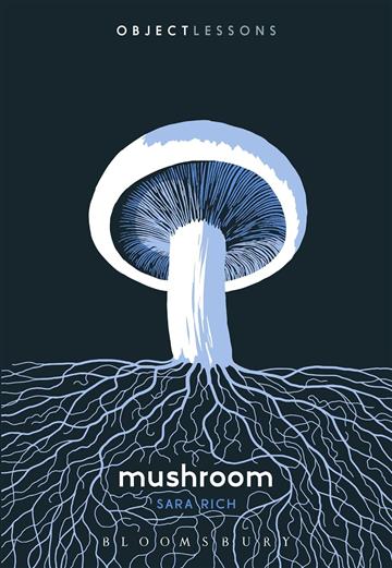 Knjiga Mushroom autora Sara Rich izdana 2024 kao meki dostupna u Knjižari Znanje.