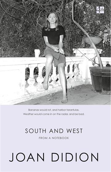 Knjiga South and West autora Joan Didion izdana 2018 kao meki uvez dostupna u Knjižari Znanje.