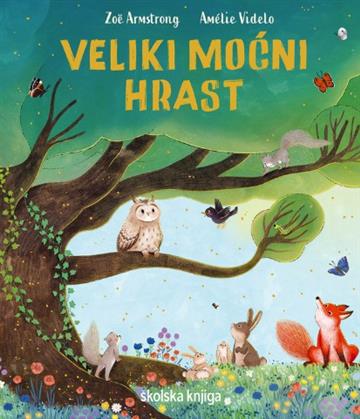 Knjiga Veliki moćni hrast autora Zoë Armstrong izdana 2025 kao tvrdi uvez dostupna u Knjižari Znanje.