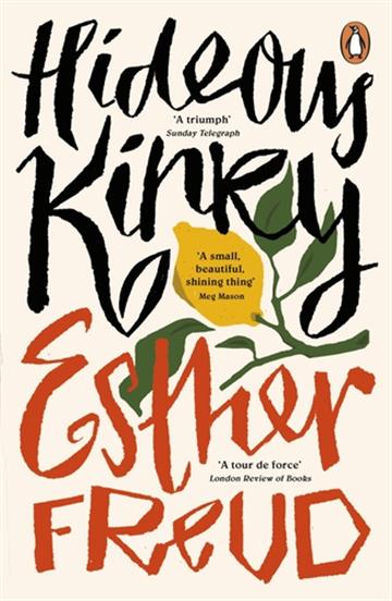 Knjiga Hideous Kinky autora Esther Freud izdana 2023 kao meki uvez dostupna u Knjižari Znanje.