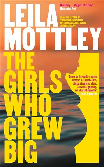 Knjiga Girls Who Grew Big autora Leila Mottley izdana 2025 kao meki uvez dostupna u Knjižari Znanje.