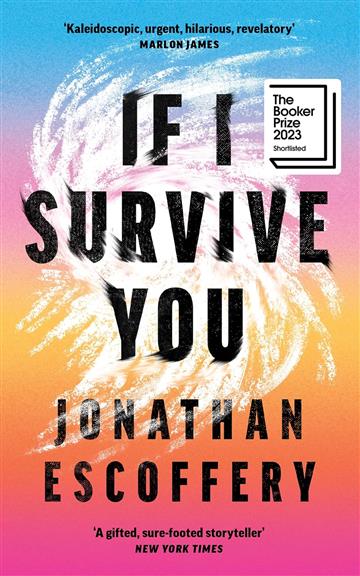 Knjiga If I Survive You autora Jonathan Escoffery izdana 2022 kao meki uvez dostupna u Knjižari Znanje.