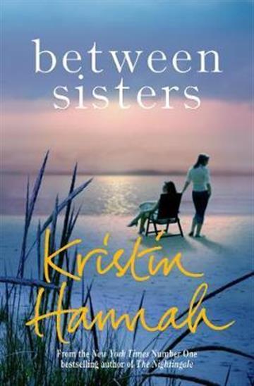 Knjiga Between Sisters autora Kristin Hannah izdana 2017 kao meki uvez dostupna u Knjižari Znanje.