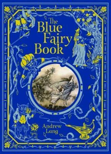 Knjiga Blue Fairy Book autora Andrew Lang izdana 2017 kao tvrdi uvez dostupna u Knjižari Znanje.