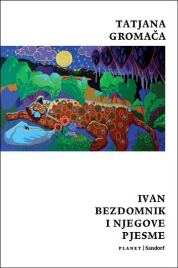 Knjiga Ivan Bezdomnik i njegove pjesme autora Tatjana Gromača izdana 2023 kao meki uvez dostupna u Knjižari Znanje.