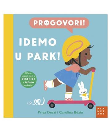 Knjiga Progovori: Idemo u park! autora Priya Desai izdana 2025 kao tvrdi uvez dostupna u Knjižari Znanje.