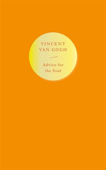 Knjiga Advice for the Soul autora Vincent van Gogh izdana 2025 kao meki dostupna u Knjižari Znanje.