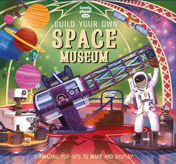 Knjiga Build Your Own Space Museum autora Lonely Planet Kids izdana 2023 kao tvrdi uvez dostupna u Knjižari Znanje.