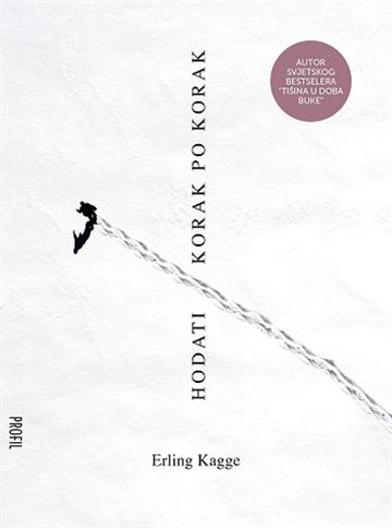 Knjiga Hodati korak po korak autora Erling Kagge izdana 2020 kao meki uvez dostupna u Knjižari Znanje.