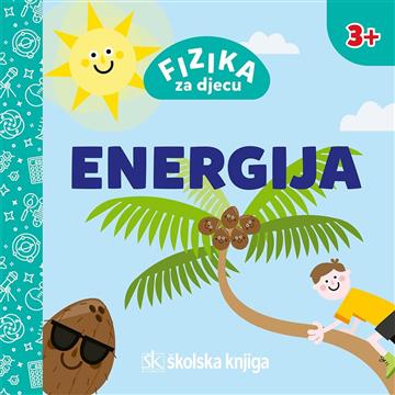 Knjiga Fizika za djecu - Energija autora Nikola Poljak izdana 2021 kao tvrdi uvez dostupna u Knjižari Znanje.