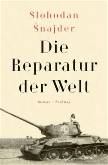 Knjiga Die Reparatur der Welt autora Slobodan Šnajder izdana 2019 kao meki uvez dostupna u Knjižari Znanje.