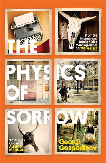 Knjiga Physics of Sorrow autora Georgi Gospodinov izdana 2024 kao meki uvez dostupna u Knjižari Znanje.