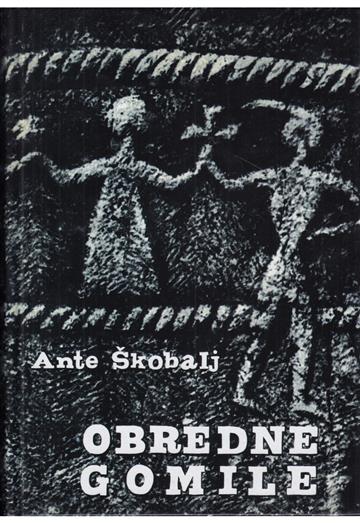 Knjiga Obredne gomile autora Ante Škobalj izdana 2025 kao meki uvez dostupna u Knjižari Znanje.