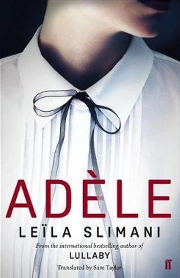 Knjiga Adele autora Leila Slimani izdana 2019 kao meki uvez dostupna u Knjižari Znanje.