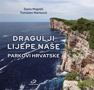 Knjiga Dragulji Lijepe naše: Parkovi Hrvatske autora Dario Majetić, Tomislav Marković izdana 2026 kao tvrdi uvez dostupna u Knjižari Znanje.