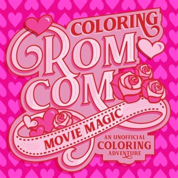 Knjiga Coloring Romcom Movie Magic autora Walter Foster Creative Team izdana 2025 kao meki uvez dostupna u Knjižari Znanje.