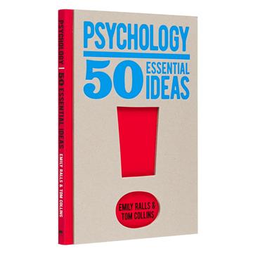 Knjiga Psychology: 50 Essential Ideas autora Emily Ralls, Tom Col izdana 2022 kao tvrdi uvez dostupna u Knjižari Znanje.