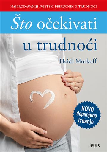 Knjiga Što očekivati u trudnoći autora Heidi Murkoff izdana 2023 kao tvrdi uvez dostupna u Knjižari Znanje.