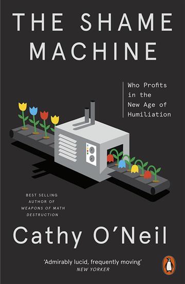 Knjiga The Shame Machine autora Cathy O'Neil izdana 2023 kao meki uvez dostupna u Knjižari Znanje.