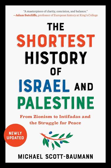 Knjiga Shortest History of Israel and Palestine autora Michael Scott-Bauman izdana 2023 kao meki uvez dostupna u Knjižari Znanje.