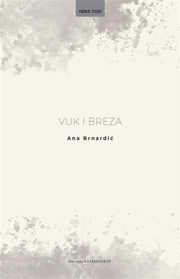 Knjiga Vuk i breza autora Ana Brnardić izdana 2019 kao tvrdi uvez dostupna u Knjižari Znanje.
