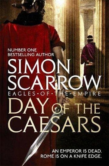 Knjiga Day of the Caesars (Eagles Of The Empire 16) autora Simon Scarrow izdana 2018 kao meki uvez dostupna u Knjižari Znanje.
